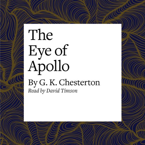 The Eye of Apollo by G. K. Chesterton