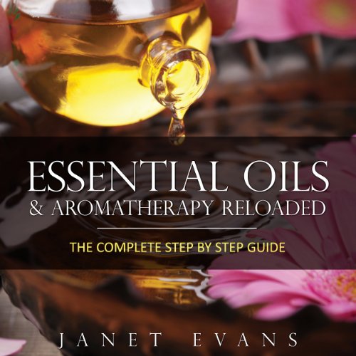 Essential Oils & Aromatherapy Reloaded
