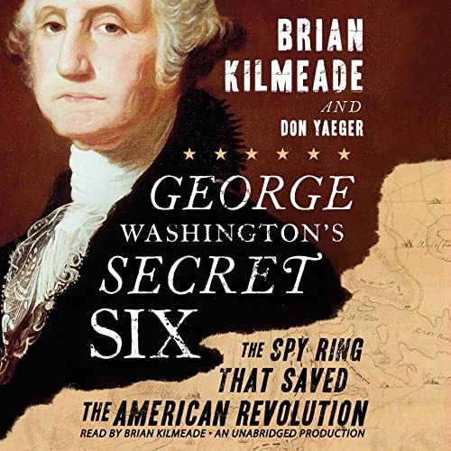 George Washington's Secret Six by Brian Kilmeade