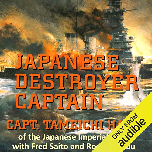 Japanese Destroyer Captain by Captain Tameichi Hara