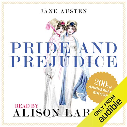 Pride and Prejudice - the 200th Anniversary Audio Edition by Jane Austen