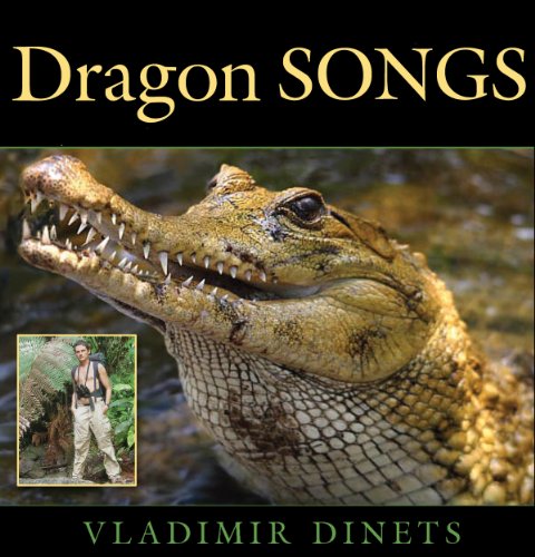 Dragon Songs by Vladimir Dinets