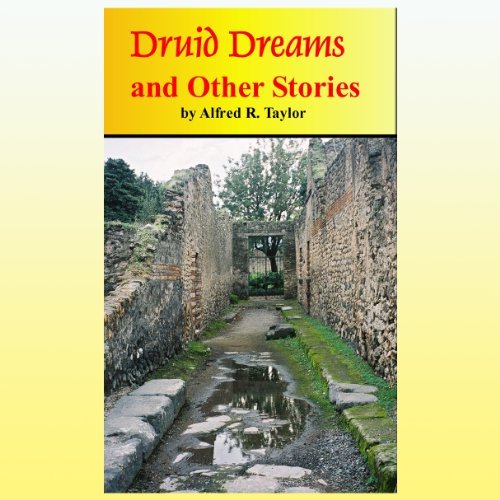 Druid Dreams and Other Stories by Mr. Alfred R. Taylor