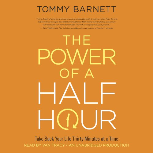The Power of a Half Hour by Tommy Barnett