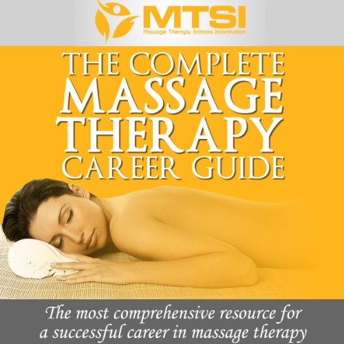 The Complete Massage Therapy Career Guide by Neal Lyons
