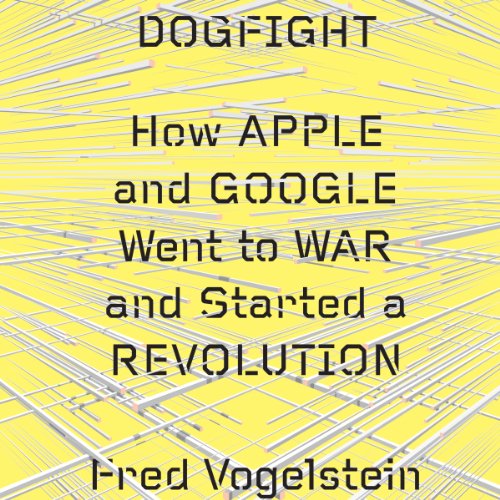 Dogfight by Fred Vogelstein