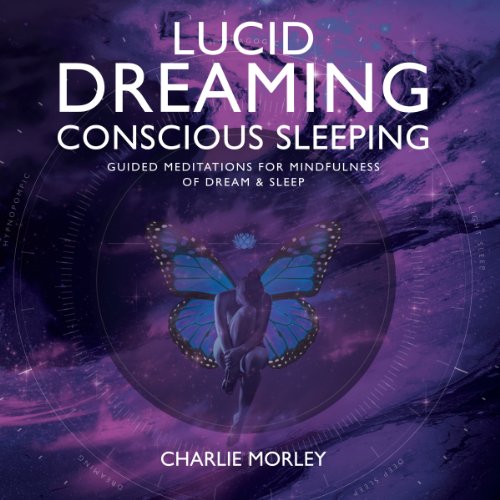 Lucid Dreaming, Conscious Sleeping
