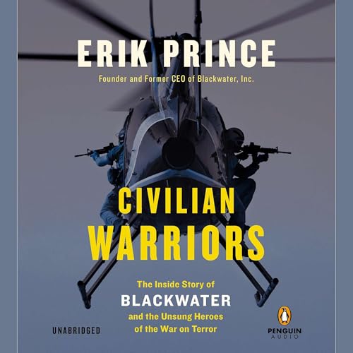 Civilian Warriors by Erik Prince