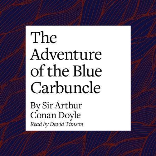 The Adventure of the Blue Carbuncle by Arthur Conan Doyle