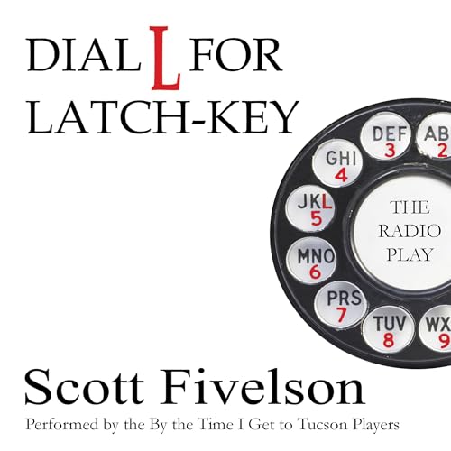 Dial L for Latch-Key by Scott Fivelson