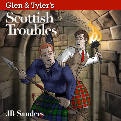 Glen & Tyler's Scottish Troubles