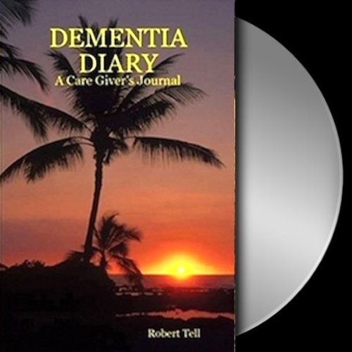 Dementia Diary by Robert Tell