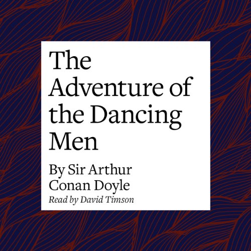 The Adventure of the Dancing Men by Arthur Conan Doyle