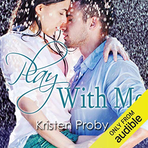 Play with Me by Kristen Proby