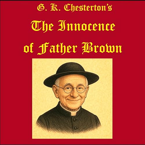 The Innocence of Father Brown by G. K. Chesterton