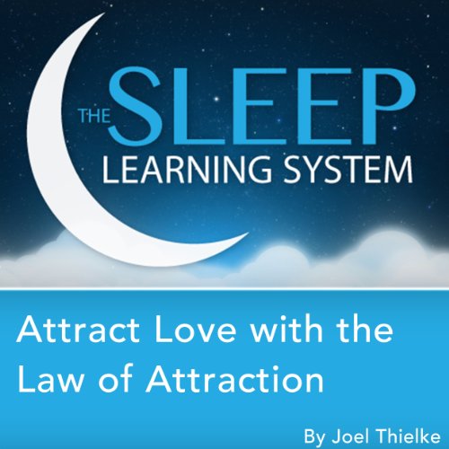Attract Love with the Law of Attraction with Hypnosis, Meditation, and Affirmations