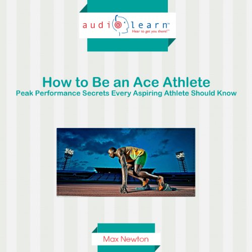 How to Be an Ace Athlete by Max Newton