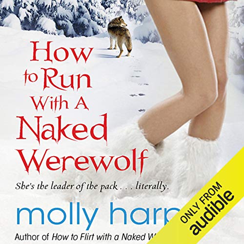 How to Run with a Naked Werewolf by Molly Harper