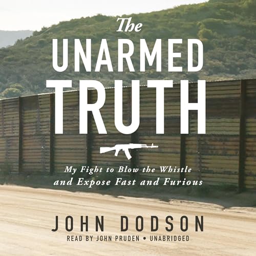 The Unarmed Truth by John Dodson