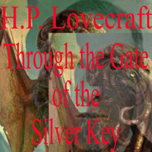 Through the Gates of the Silver Key by H. P. Lovecraft