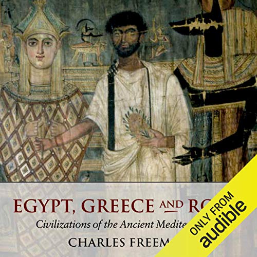 Egypt, Greece, and Rome by Charles Freeman