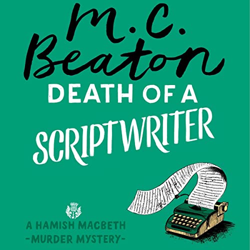 Death of a Scriptwriter by M.C. Beaton