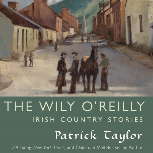 The Wily O'Reilly: Irish Country Stories