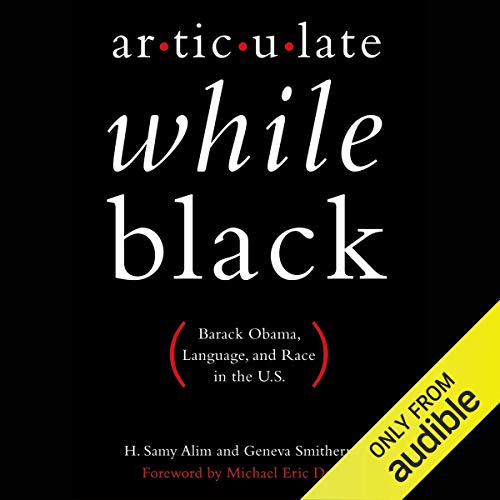Articulate While Black by H. Samy Alim