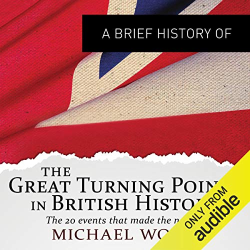 The Great Turning Points in British History: The Twenty Events that Made the Nation