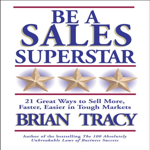 Be a Sales Superstar by Brian Tracy