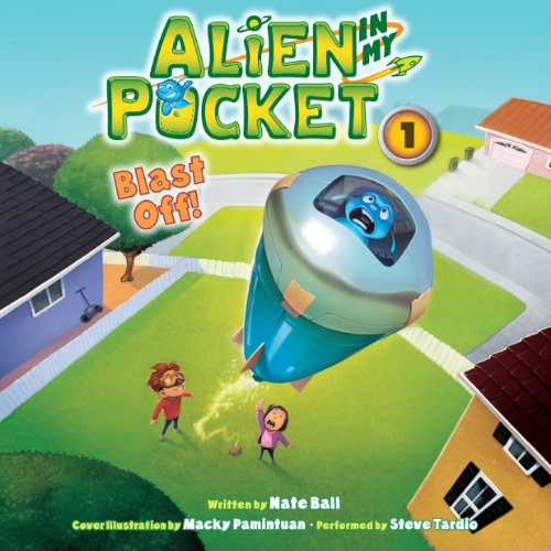 Alien in My Pocket: Blast Off! by Nate Ball