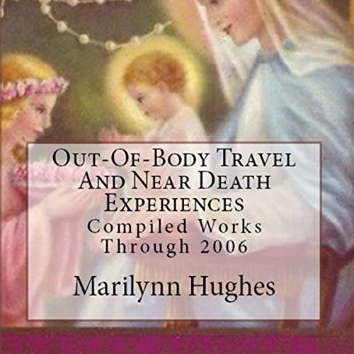 Near Death And Out-Of-Body Experiences (Auspicious Births And Deaths)