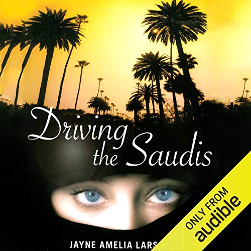 Driving the Saudis by Jayne Amelia Larson