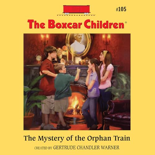The Mystery of the Orphan Train by Gertrude Chandler Warner