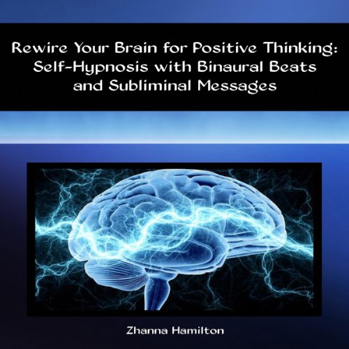 Rewire Your Brain for Positive Thinking