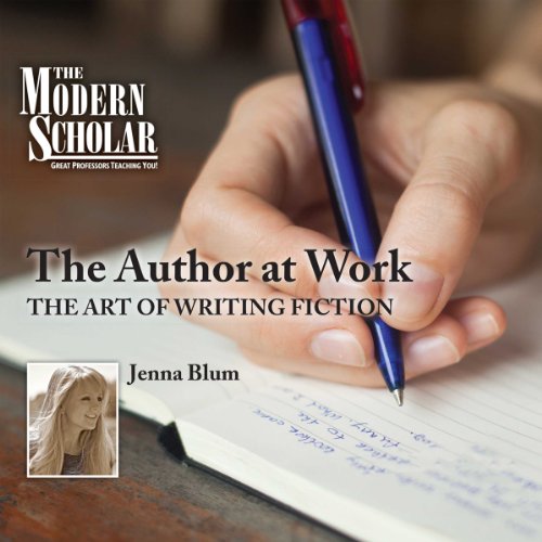 The Modern Scholar: The Author at Work by Professor Jenna Blum