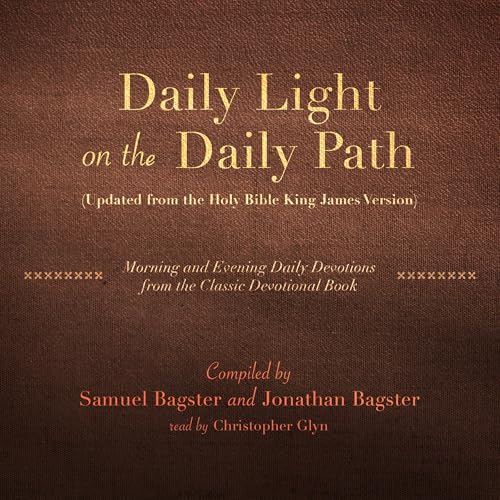 Daily Light on the Daily Path (Updated from the Holy Bible King James Version) by Samuel Bagster - compilation