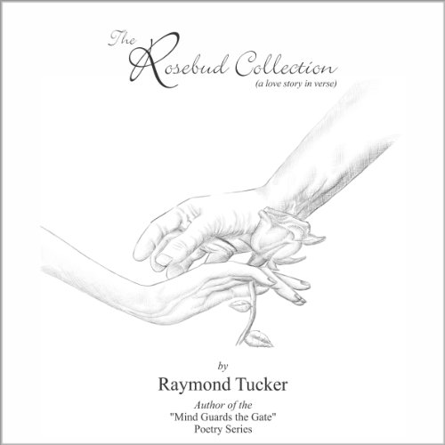 The Rosebud Collection (Expanded Edition) by Raymond Tucker
