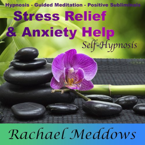 Stress Relief, Anxiety Help, and Peace with Hypnosis, Subliminal, and Guided Meditation