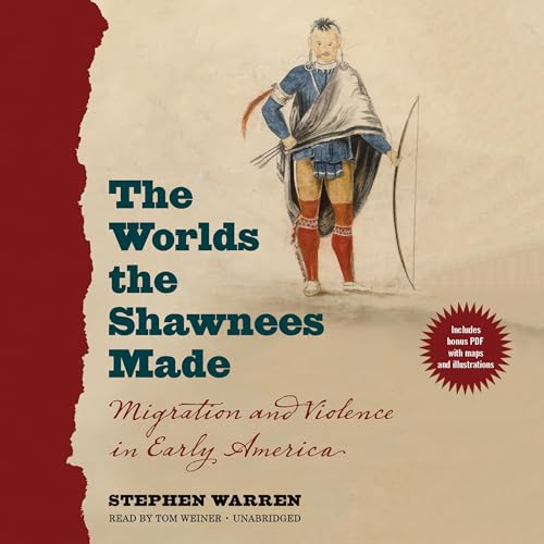 The Worlds the Shawnees Made by Stephen Warren