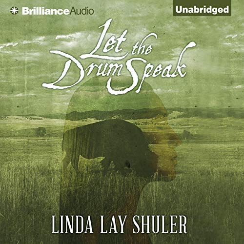 Let the Drum Speak by Linda Lay Shuler
