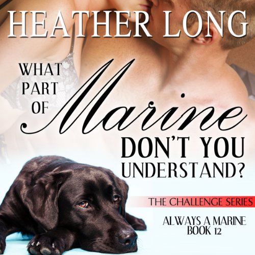 What Part of Marine Don't You Understand?