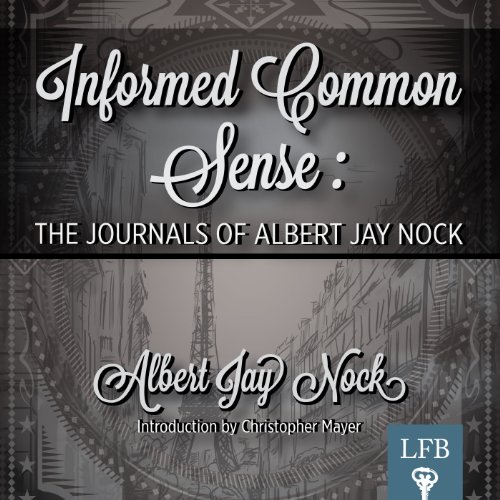 Informed Common Sense by Albert Jay Nock