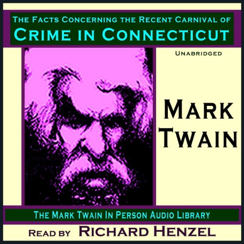 The Facts Concerning the Recent Carnival of Crime in Connecticut by Mark Twain