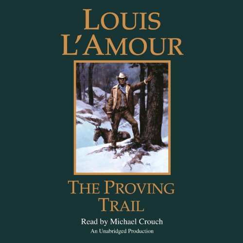 The Proving Trail by Louis L'Amour