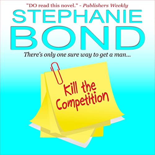 Kill the Competition by Stephanie Bond