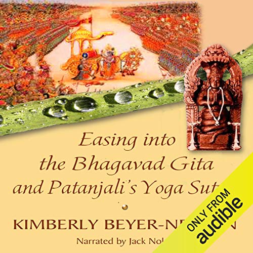 Easing into the Bhagavad Gita and Patanjali's Yoga Sutras