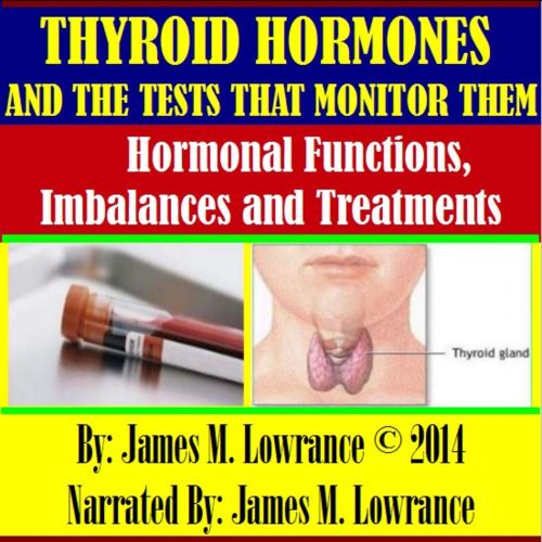 Thyroid Hormones and the Tests that Monitor Them