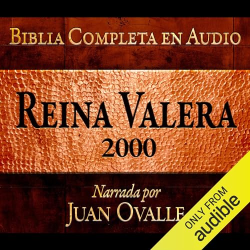 Santa Biblia - Reina Valera 2000 Biblia Completa en audio (Spanish Edition)