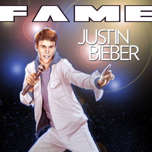 Fame: Justin Bieber